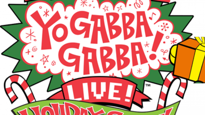 A Very Awesome Yo Gabba Gabba! Live! Holiday Show (Orpheum Theatre)  