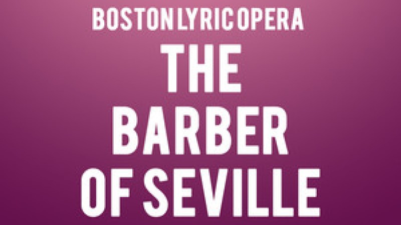 Boston Lyric Opera: "The Barber of Seville" at the Emerson Cutler Majestic Theatre