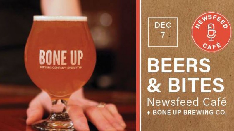 Beers & Bites: Bone Up Brewing Co. at Newsfeed Cafe 